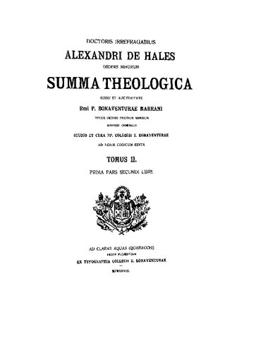 Doctoris irrefragabilis Alexandri de Hales, ordinis minorum, Summa theologica