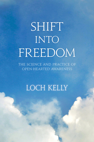 Shift into freedom: the science and practice of open-hearted awareness