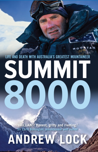 Summit 8000: life and death with Australia's greatest mountaineer