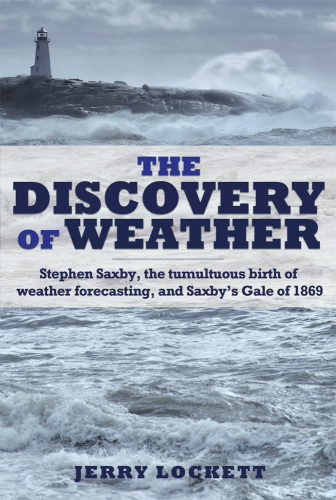 The discovery of weather: Stephen Saxby, the tumultuous birth of weather forecasting, and Saxby's gale of 1869