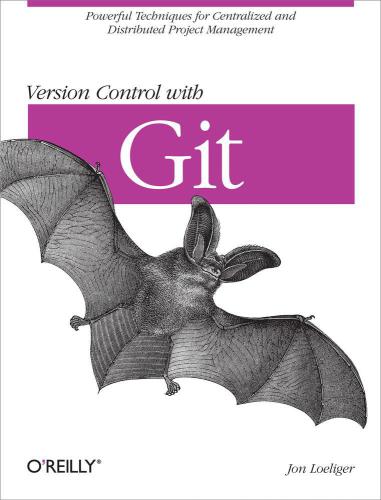 Version control with Git powerful techniques for centralized and distributed project management