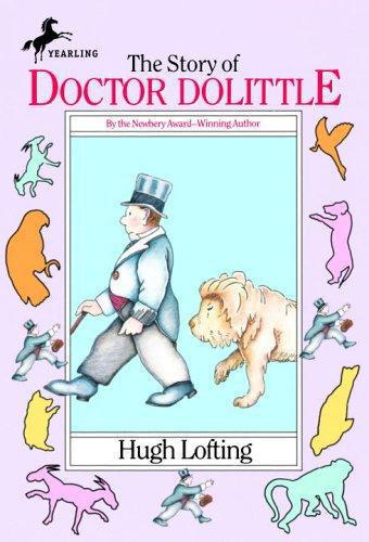 The story of doctor Dolittle: being the history of his peculiar life at home and astonishing adventures if foreign parts. Never before printed: being the history of his peculiar life at home and astonishing adventures in foreign parts