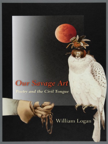 Our savage art: poetry and the civil tongue
