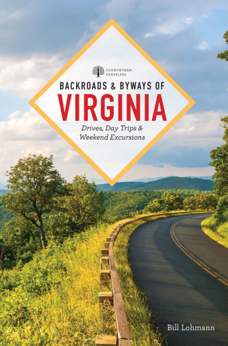 Backroads & byways of Virginia: drives, day trips & weekend excursions