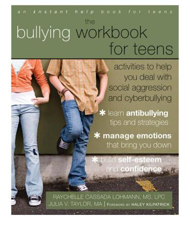 The bullying workbook for teens: activities to help you deal with social aggression and cyberbullying