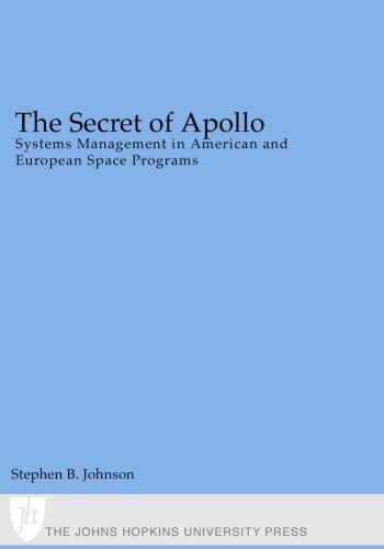 The Secret of Apollo: Systems Management in American and European Space Programs