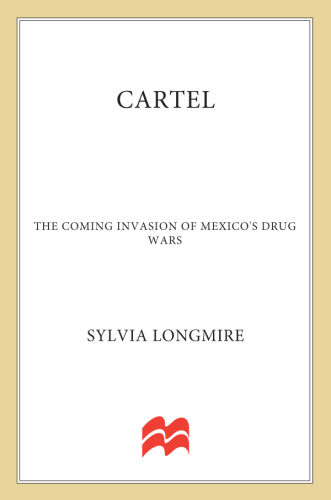 Cartel: the coming invasion of Mexico's drug wars