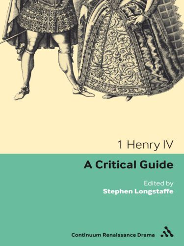 1 Henry IV: a critical guide