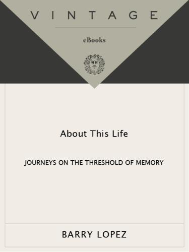 About this life: journeys on the threshold of memory
