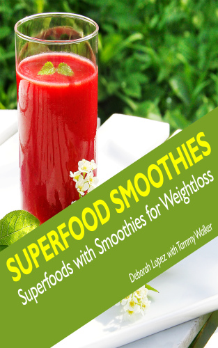 Superfood smoothies: superfoods with smoothies for weightloss