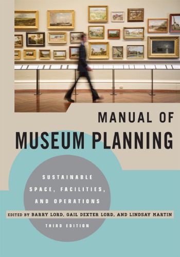Manual of museum planning sustainable space, facilities, and operations