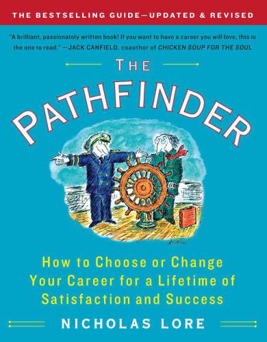 The Pathfinder: How to Choose or Change Your Career for a Lifetime of Satisfaction and Success