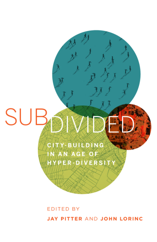 Subdivided: city-building in an age of hyper-diversity