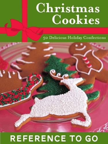 Christmas Cookies: Reference to Go: 50 Delicious Holiday Confections