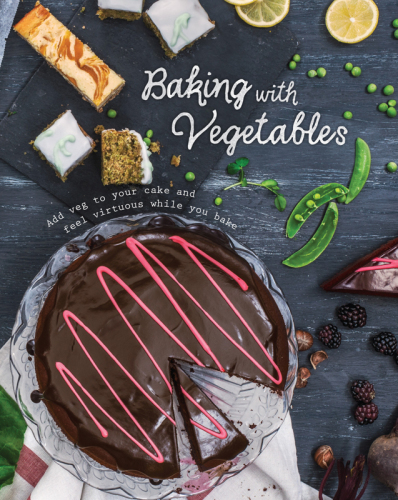Baking with Vegetables: Add Veg to Your Cake and Feel Virtuous While You Bake