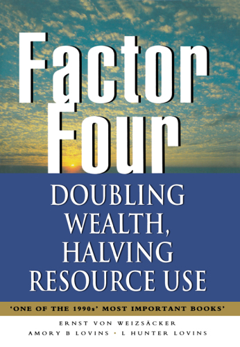 Factor four: doubling wealth, halving resource use: a new report to the Club of Rome