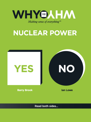Nuclear power: why vs why