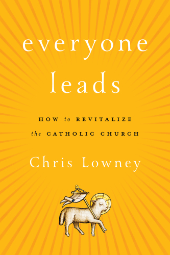 Everyone leads: how to revitalize the Catholic Church