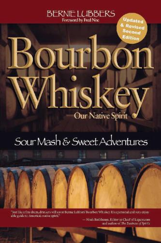 Bourbon whiskey: our native spirit: from sour mash to sweet adventures with a whiskey professor