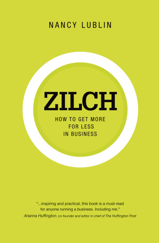 Zilch: How to Get More for Less in Business