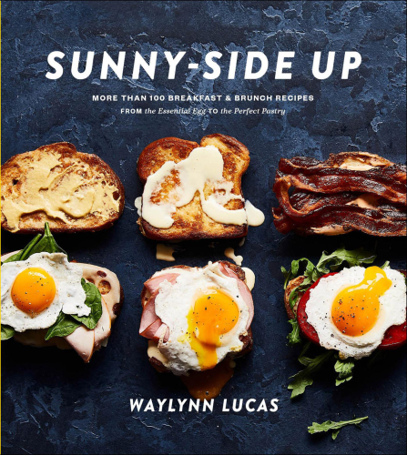 Sunny side up: more than 100 breakfast & brunch recipes from the essential egg to the perfect pastry