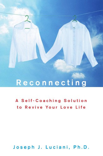 Reconnecting: a self-coaching solution to revive your love life