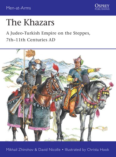 The Khazars: A Judeo-Turkish Empire on the Steppes, 7th–11th Centuries AD
