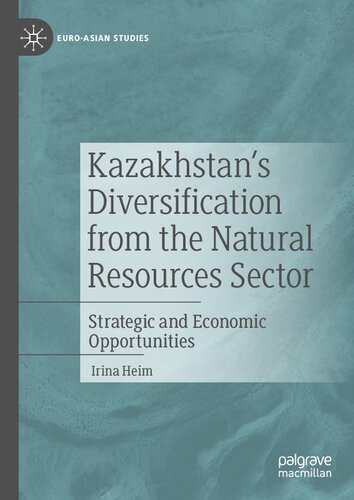 Kazakhstan's Diversification from the Natural Resources Sector: Strategic and Economic Opportunities