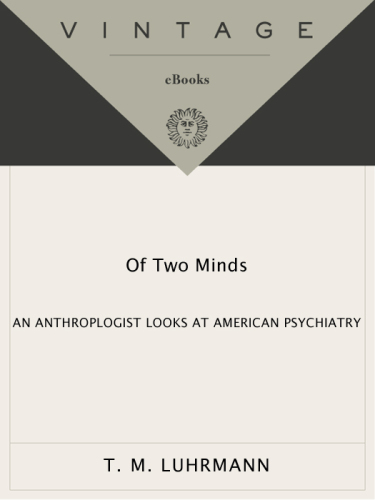 Of two minds: an anthropologist looks at American psychiatry