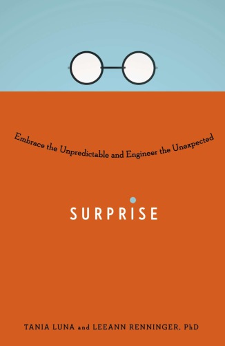 Surprise: embrace the unpredictable, engineer the unexpected
