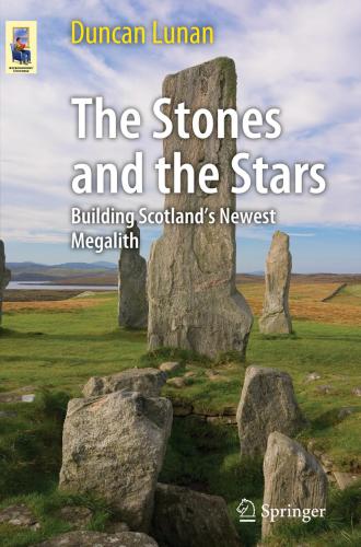The stones and the stars: building Scotland's newest megalith