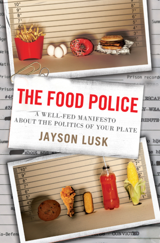 The food police: a well-fed manifesto about the politics of your plate