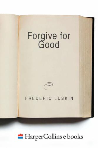 Forgive for Good: A Proven Prescription for Health and Happiness
