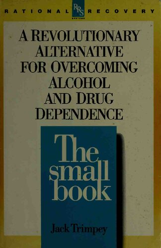 Rational recovery from alcoholism : the small book