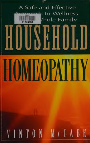 Household Homeopathy: A Safe and Effective Approach to Wellness for the Whole Family