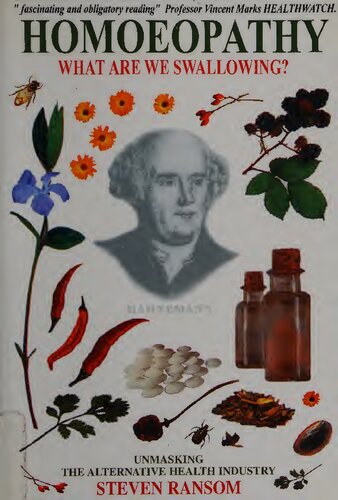 Homeopathy - What Are We Swallowing?: Unmasking the Alternative Health Industry