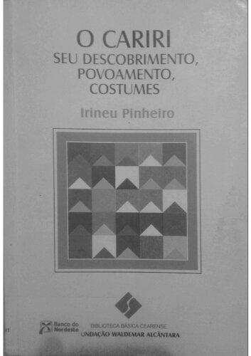 O Cariri: seu descobrimento, povoamento, costumes