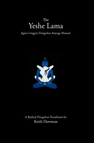 The Yeshe Lama: Jigme Lingpa's Dzogchen Atiyoga Manual