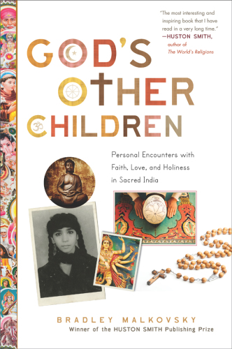 God's other children: personal encounters with love, holiness, and faith in sacred India
