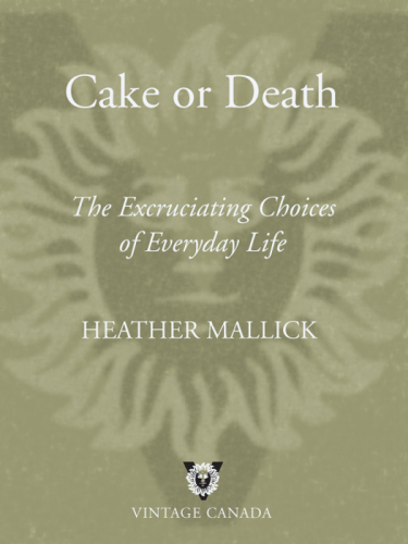 Cake or death: the excruciating choices of everyday life