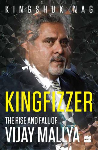 Kingfizzer: The Rise and Fall of Vijay Mallya