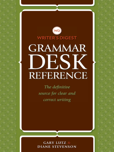 The Writer's Digest grammar desk reference: the definitive source for clear and correct writing