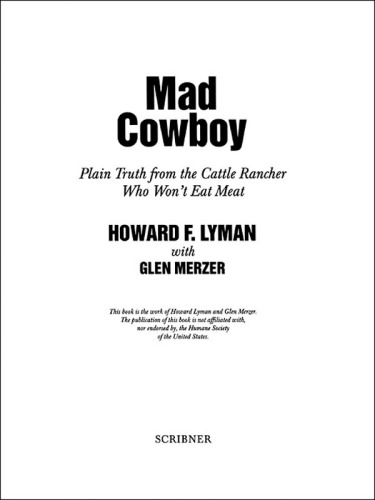 Mad Cowboy: Plain Truth from the Cattle Rancher Who Won't Eat Meat