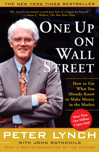 One up on Wall Street: How to Use What You Already Know to Make Money in the Market
