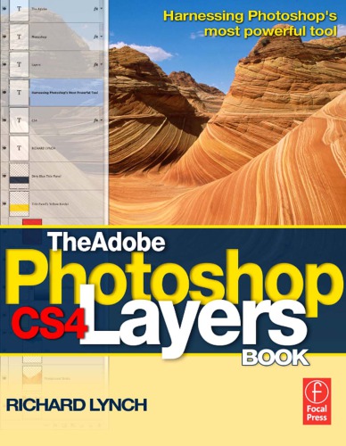 The Adobe Photoshop layers book: harnessing Photoshop's most powerful tool, covers Photoshop CS4