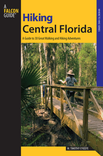 Hiking central Florida: a guide to 30 great walking and hiking adventures
