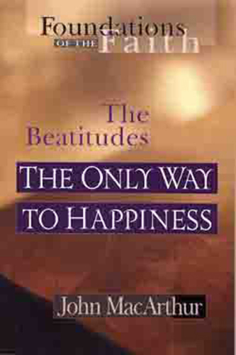 The Only Way to Happiness The Beatitudes