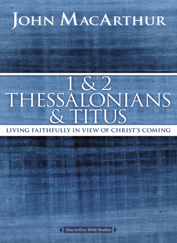 1 and 2 Thessalonians: living faithfully in view of Christ's coming
