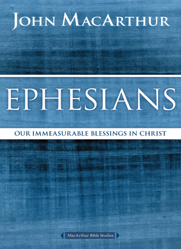 Ephesians: our immeasurable blessings in Christ