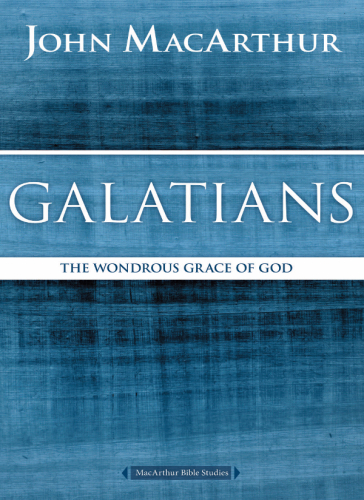 Galatians: the wondrous grace of God